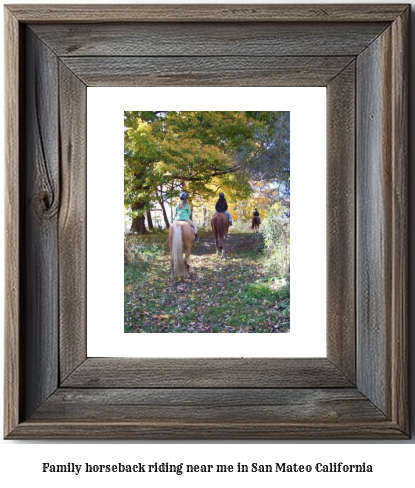 family horseback riding near me in San Mateo, California